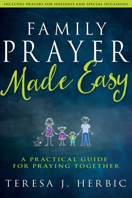 Family Prayer Made Easy: A Practical Guide For Praying Together