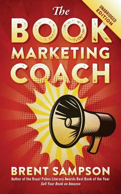The Book Marketing Coach: Effective, Fast, And (Mostly) Free Marketing Tactics For Self-Publishing Authors - Unabridged