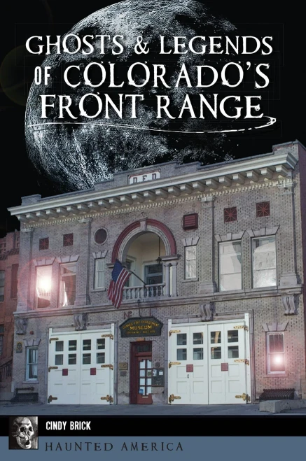 Ghosts & Legends Of Colorado's Front Range (Haunted America)