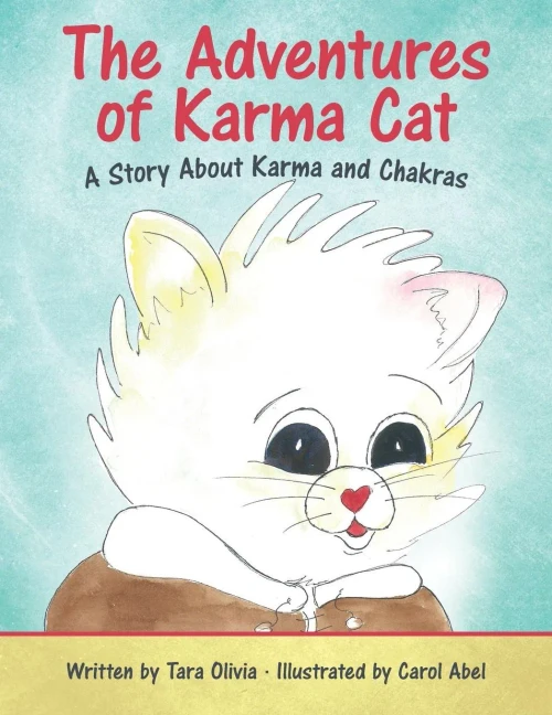 The Adventures Of Karma Cat: A Story About Karma And Chakras