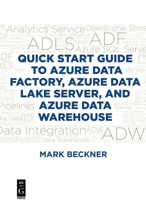 Quick Start Guide To Azure Data Factory, Azure Data Lake Server, And Azure Data Warehouse