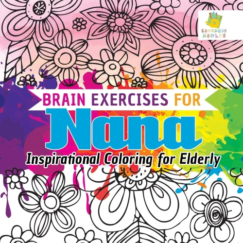 Brain Exercises For Nana | Inspirational Coloring For Elderly