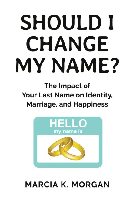 Should I Change My Name?: The Impact of Your Last Name on Identity, Marriage, and Happiness