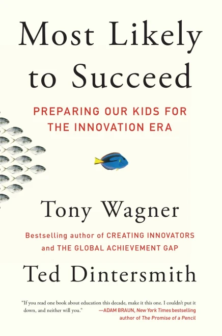 Most Likely To Succeed: Preparing Our Kids For The Innovation Era