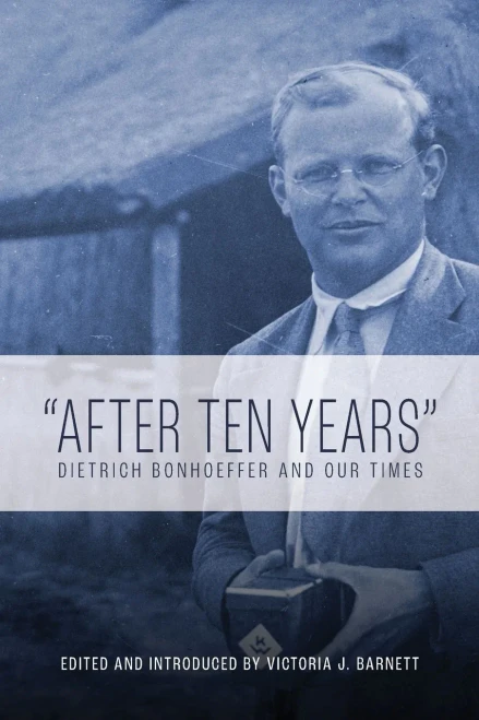 After Ten Years: Dietrich Bonhoeffer And Our Times