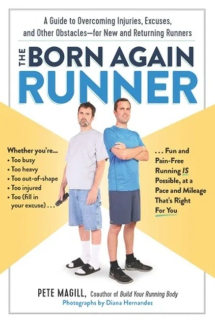 The Born Again Runner: A Guide To Overcoming Excuses, Injuries, And Other Obstacles?For New And Returning Runners