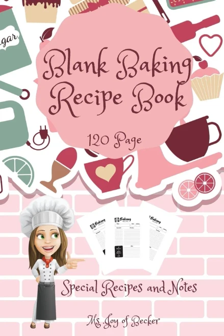 Blank Baking Recipe Book: My Special Recipes and Notes to Write In - 120-Recipe Journal and Organizer Collect the Recipes You Love in Your Own Custom Baking Book 6" x 9" Made in USA