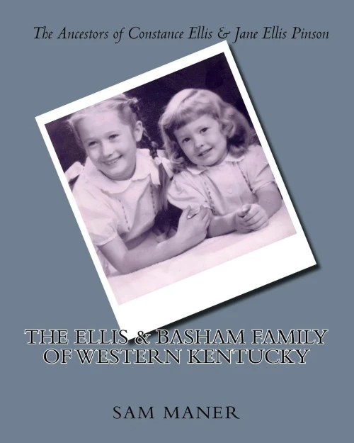 The Ellis & Basham Family Of Western Kentucky