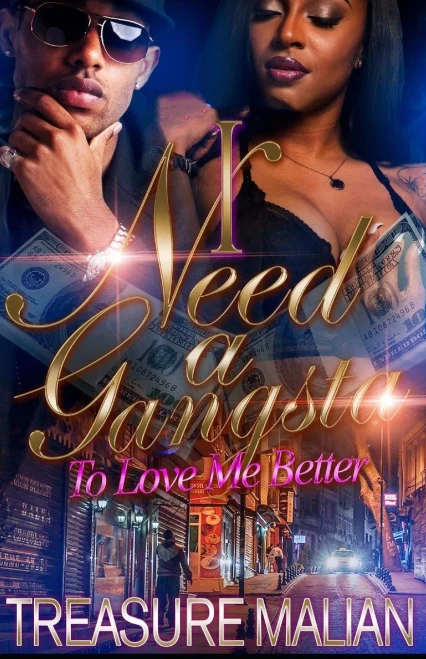 I Need A Gangsta: To Love Me Better