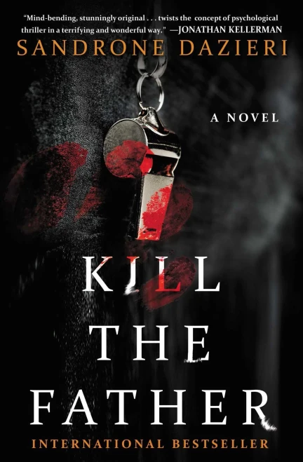 Kill The Father: A Novel (Caselli And Torre Series)