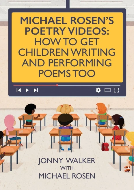 Michael Rosen's Poetry Videos: How To Get Children Writing and Performing Poems Too