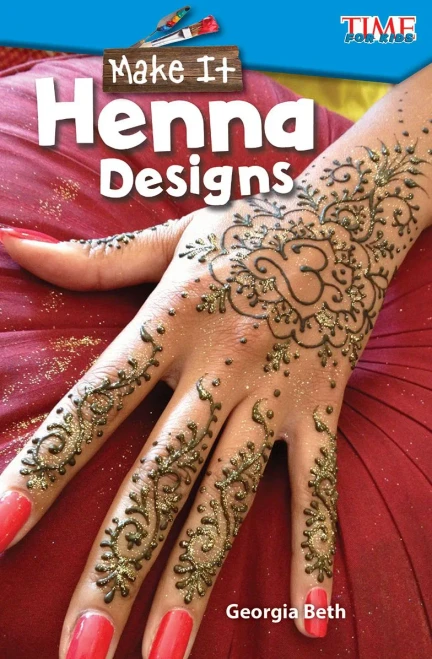 Make It: Henna Designs (Time For Kids Exploring Reading)