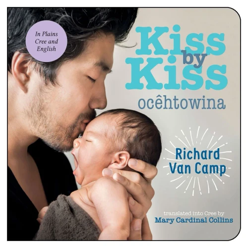 Kiss By Kiss / Ocêhtowina: A Counting Book For Families (Cree And English Edition)