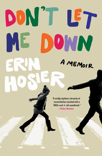 Don'T Let Me Down: A Memoir