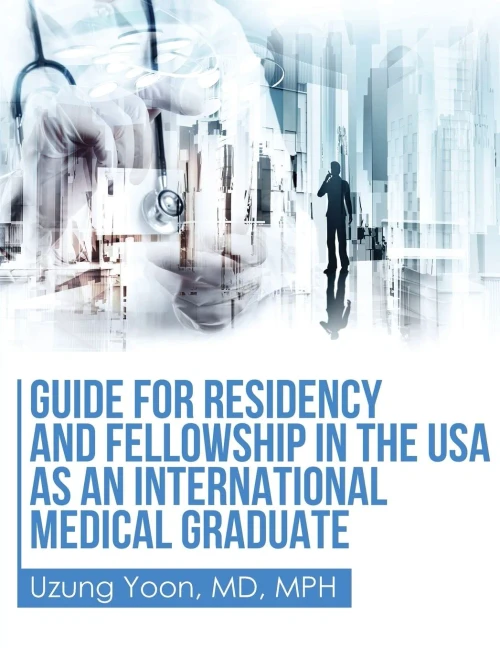 Guide For Residency And Fellowship In The Usa As An International Medical Graduate