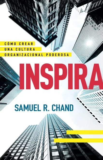 Inspira: Cómo Crear Una Cultura Organizacional Poderosa (Spanish Edition)