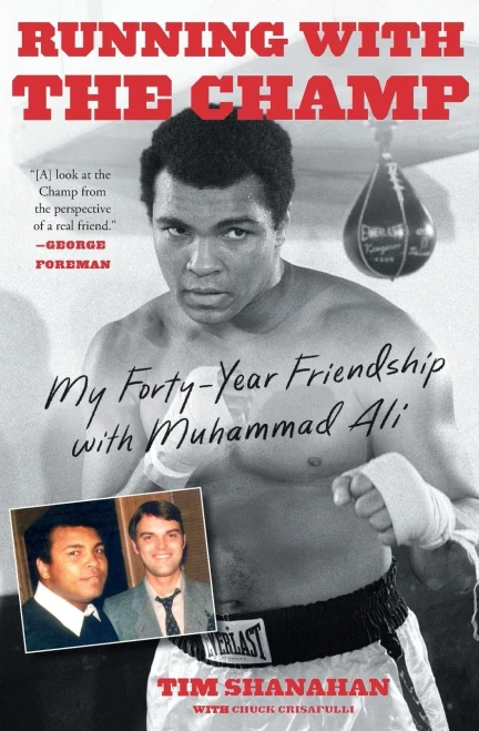 Running With The Champ: My Forty-Year Friendship With Muhammad Ali