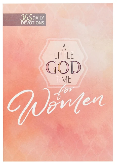A Little God Time For Women: 365 Daily Devotions