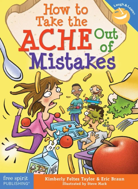 How To Take The Ache Out Of Mistakes (Laugh & Learn®)