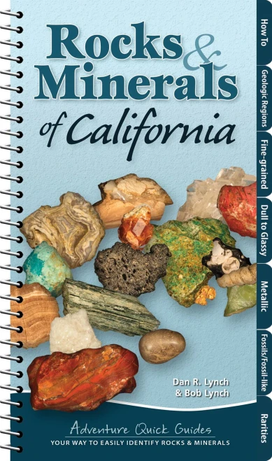 Rocks & Minerals Of California: Your Way To Easily Identify Rocks & Minerals (Adventure Quick Guides)
