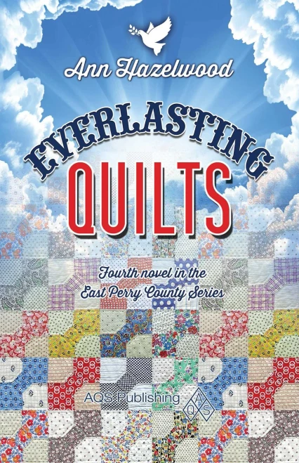 Everlasting Quilts: East Perry County Series Book 4 Of 5