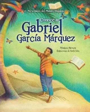 Conoce A Gabriel García Marquez / My Name Is Gabito: The Life Of Gabriel García Marquez (Spanish Edition) (Personajes Del Mundo Hispnico)