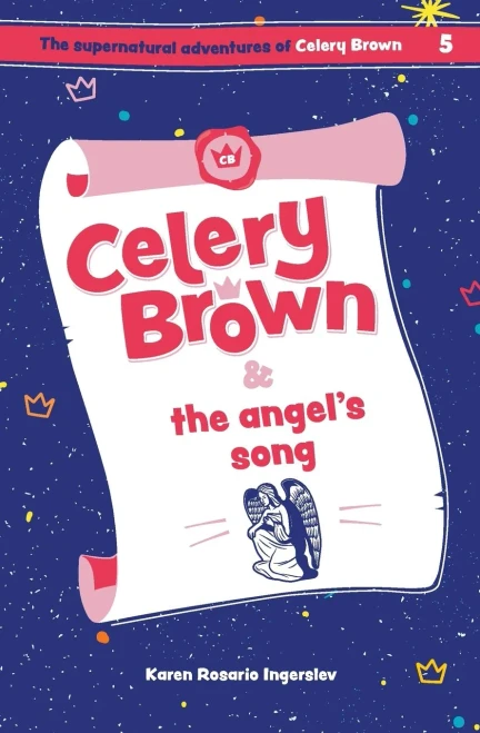 Celery Brown and the angel's song (The Supernatural Adventures of Celery Brown)