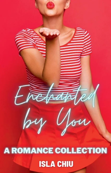 Enchanted by You: A Romance Collection
