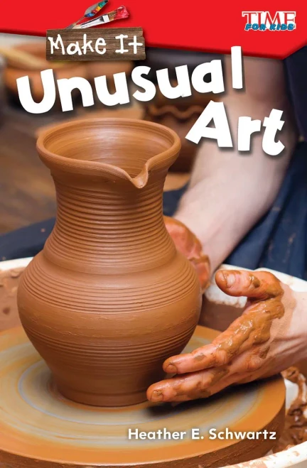 Make It: Unusual Art (Time For Kids Exploring Reading)