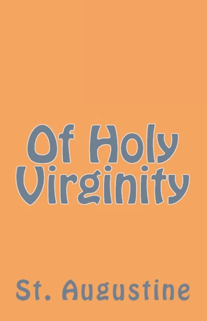 Of Holy Virginity (Lighthouse Church Fathers)