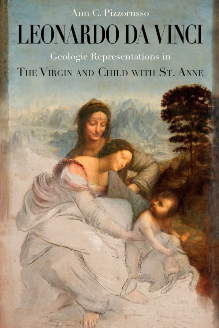 Leonardo da Vinci Geologic Representations in the Virgin and Child with St. Anne