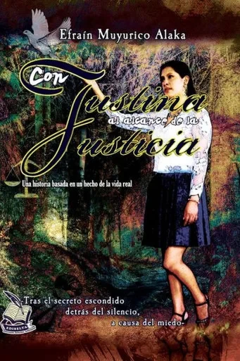 Con Justina Al Alcance De La Justicia: Tras El Secreto Escondido, Detras Del Silencio, A Causa Del Miedo (Spanish Edition)