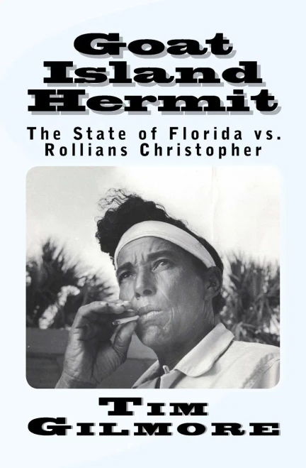 Goat Island Hermit: The State Of Florida Vs. Rollians Christopher