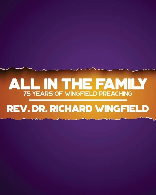 All In The Family: 75 Years Of Wingfield Preaching