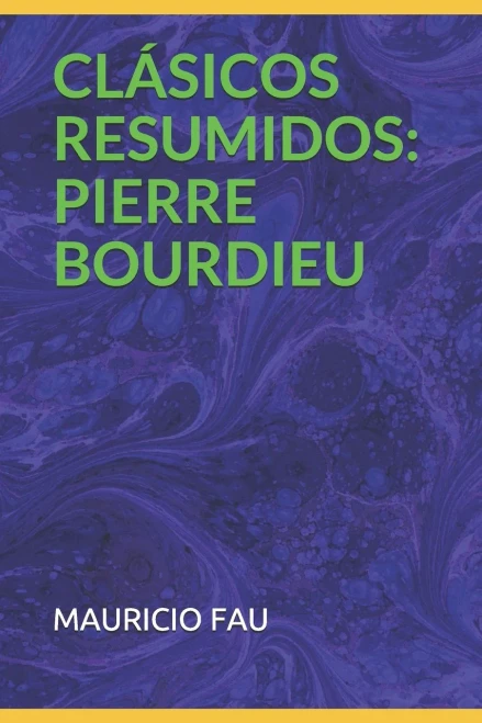 CLÁSICOS RESUMIDOS: PIERRE BOURDIEU (Spanish Edition)