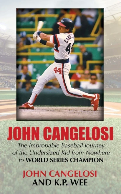 John Cangelosi: The Improbable Baseball Journey Of The Undersized Kid From Nowhere To World Series Champion