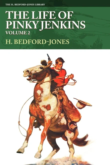 The Life Of Pinky Jenkins, Volume 2 (The H. Bedford-Jones Library)