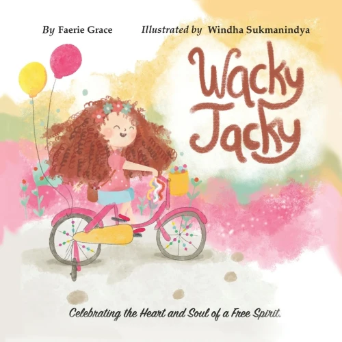 Wacky Jacky: Celebrating the Heart and Soul of a Free Spirit.