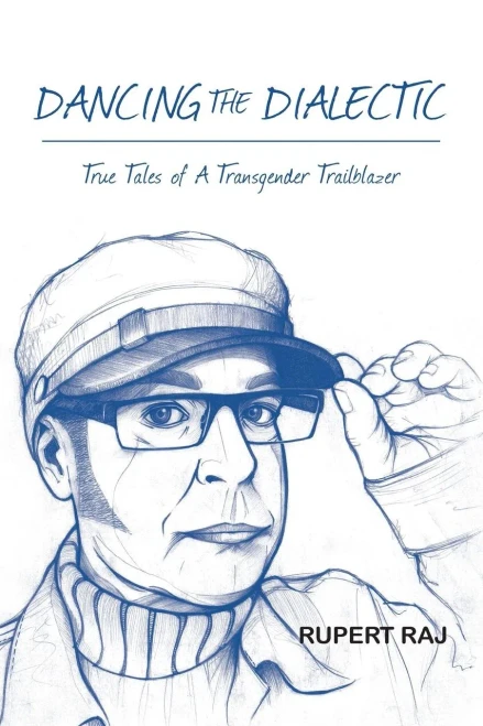 Dancing The Dialectic: True Tales Of A Transgender Trailblazer