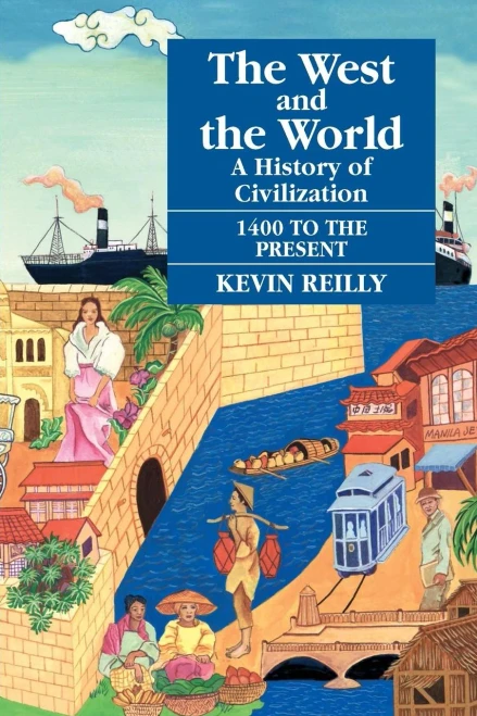 The West And The World: A History Of Civilization From 1400 To The Present