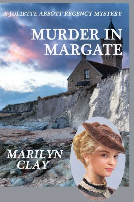 Murder In Margate: A Juliette Abbott Regency Mystery (Juliette Abbott Regency Mystery Series)