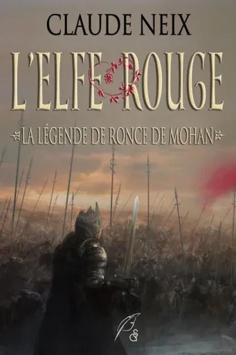L'Elfe Rouge - La Legende De Ronce De Mohan (Les Chroniques D'Ishmaar) (French Edition)