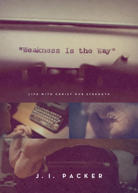Weakness Is The Way: Life With Christ Our Strength (Trade Paperback Edition)