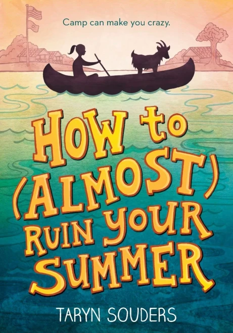 How To (Almost) Ruin Your Summer