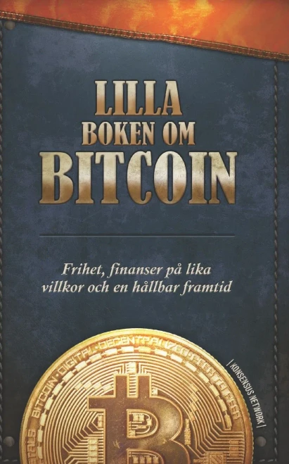 Lilla boken om Bitcoin: Frihet, finanser på lika villkor och en hållbar framtid (Swedish Edition)