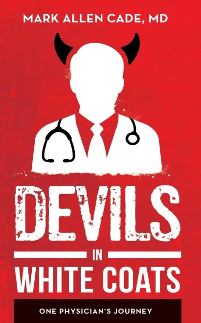Devils In White Coats: One Physician's Journey