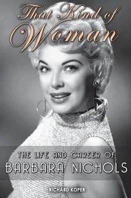 That Kind Of Woman: The Life And Career Of Barbara Nichols