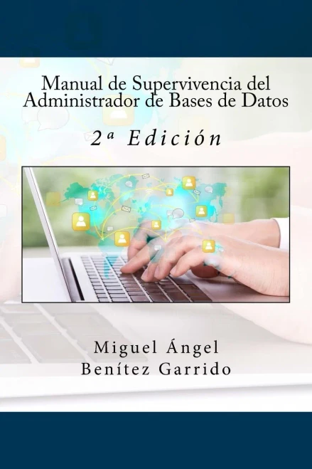 Manual De Supervivencia Del Administrador De Bases De Datos: 2ª Edición (Spanish Edition)