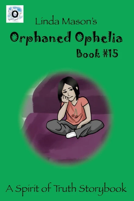 Orphaned Ophelia: Linda Mason's (Spirit Of Truth)