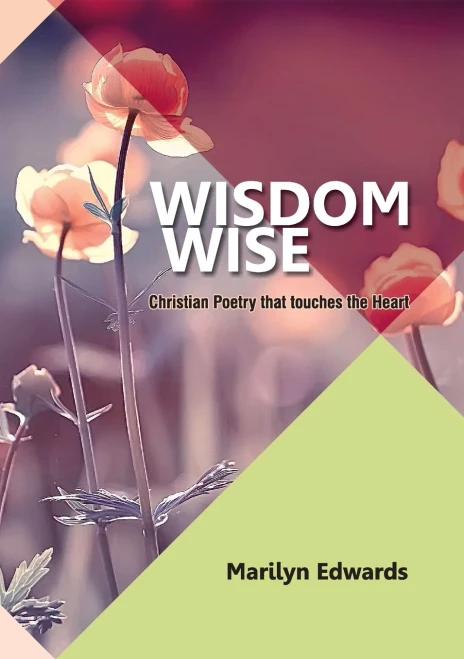 Wisdom Wise: Christian Poetry that touches the Heart